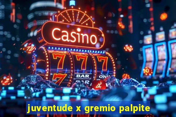 juventude x gremio palpite